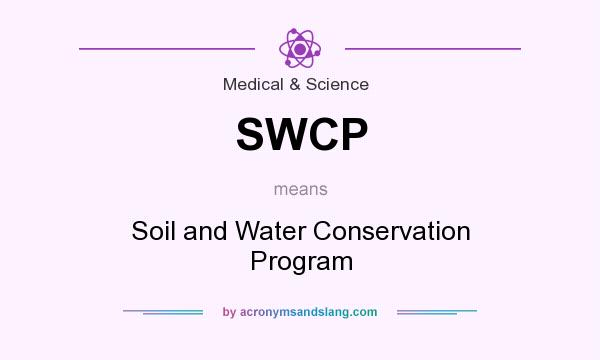 What does SWCP mean? It stands for Soil and Water Conservation Program