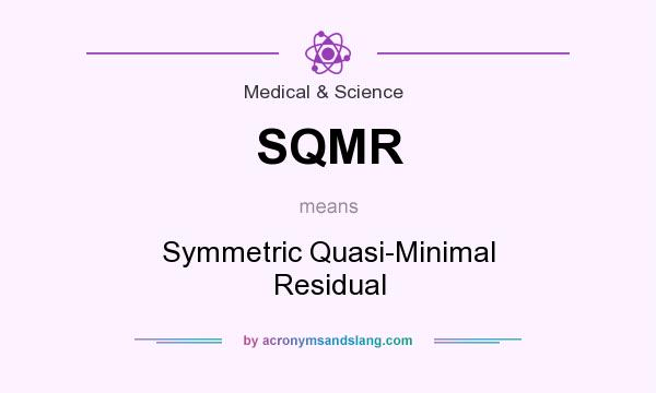 What does SQMR mean? It stands for Symmetric Quasi-Minimal Residual