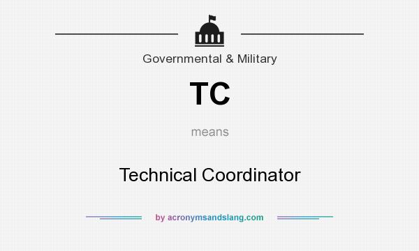 What does TC mean? It stands for Technical Coordinator
