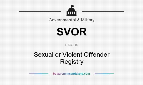 What does SVOR mean? It stands for Sexual or Violent Offender Registry