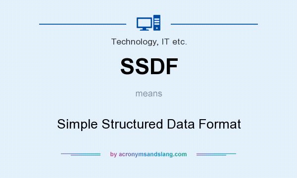 What does SSDF mean? It stands for Simple Structured Data Format