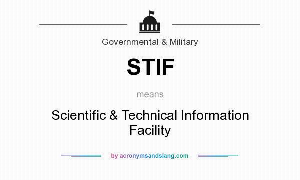 What does STIF mean? It stands for Scientific & Technical Information Facility