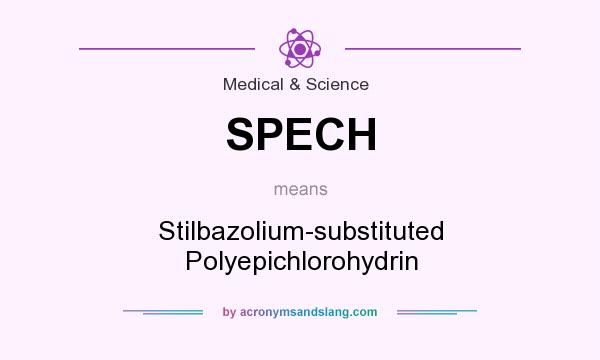 What does SPECH mean? It stands for Stilbazolium-substituted Polyepichlorohydrin