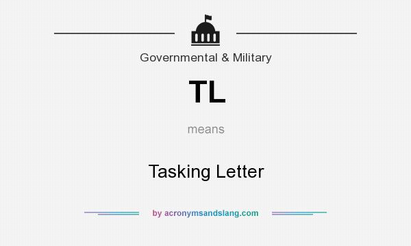 What does TL mean? It stands for Tasking Letter
