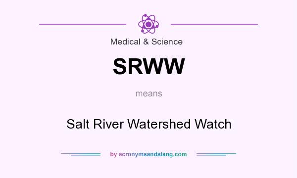 What does SRWW mean? It stands for Salt River Watershed Watch