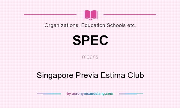 What does SPEC mean? It stands for Singapore Previa Estima Club