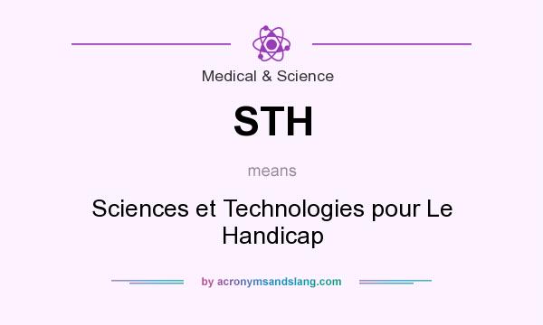 What does STH mean? It stands for Sciences et Technologies pour Le Handicap