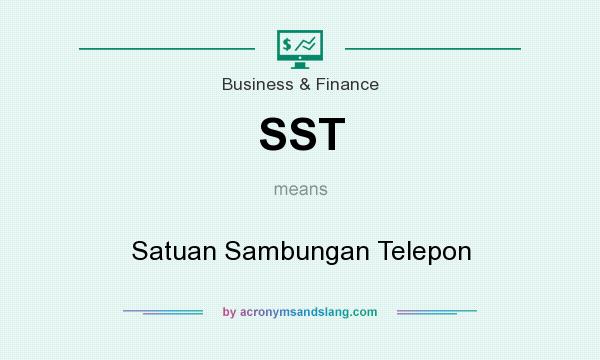What does SST mean? It stands for Satuan Sambungan Telepon