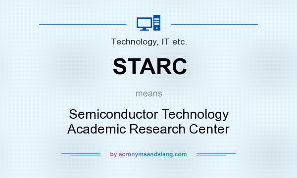 What does STARC mean? It stands for Semiconductor Technology Academic Research Center