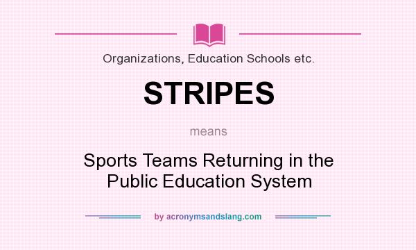 What does STRIPES mean? It stands for Sports Teams Returning in the Public Education System