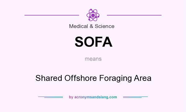 What does SOFA mean? It stands for Shared Offshore Foraging Area