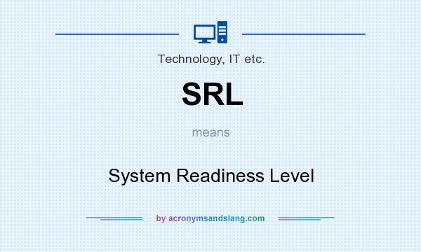 What does SRL mean? It stands for System Readiness Level