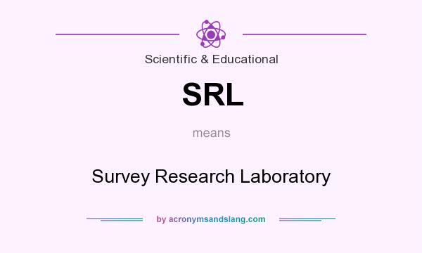 What does SRL mean? It stands for Survey Research Laboratory