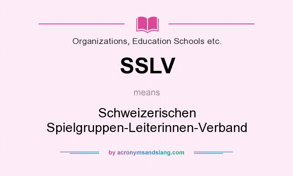 What does SSLV mean? It stands for Schweizerischen Spielgruppen-Leiterinnen-Verband