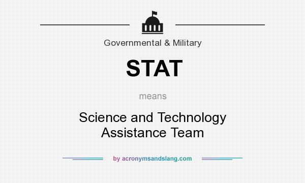 What does STAT mean? It stands for Science and Technology Assistance Team
