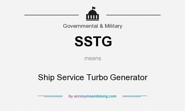 What does SSTG mean? It stands for Ship Service Turbo Generator