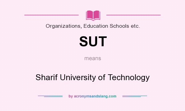 What does SUT mean? It stands for Sharif University of Technology