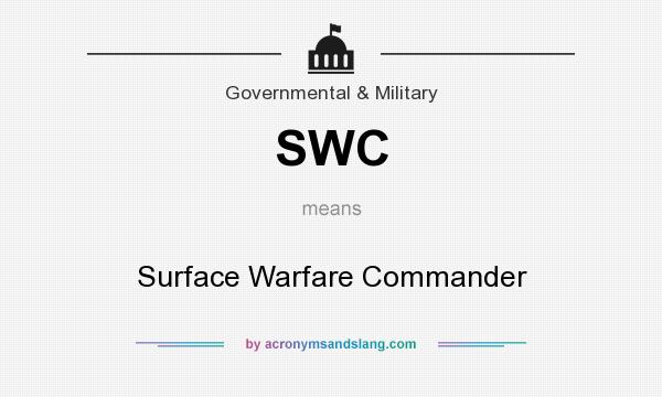 What does SWC mean? It stands for Surface Warfare Commander