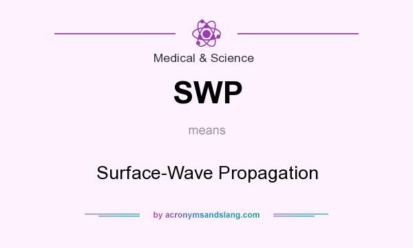 What does SWP mean? It stands for Surface-Wave Propagation
