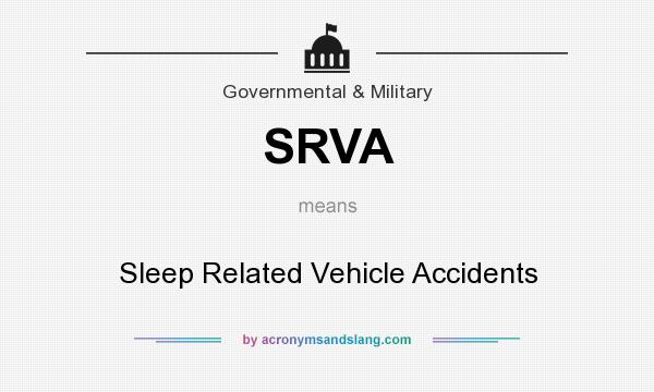 What does SRVA mean? It stands for Sleep Related Vehicle Accidents