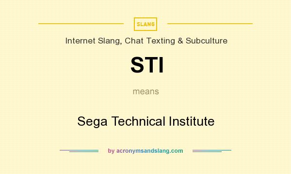 What does STI mean? It stands for Sega Technical Institute