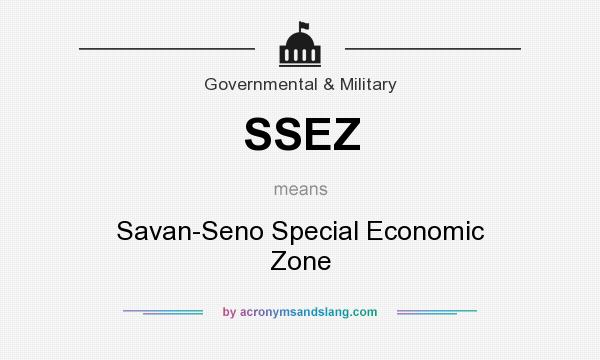 What does SSEZ mean? It stands for Savan-Seno Special Economic Zone