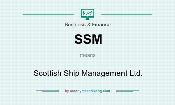 What does SSM mean? It stands for Scottish Ship Management Ltd.