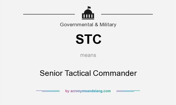 What does STC mean? It stands for Senior Tactical Commander