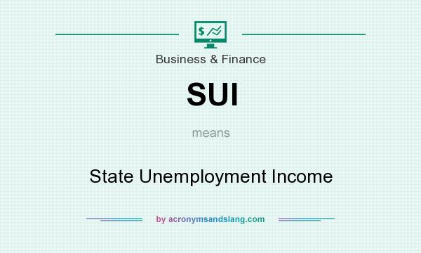 What does SUI mean? It stands for State Unemployment Income