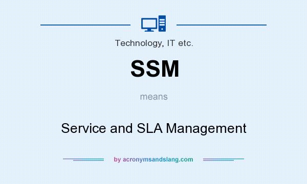 What does SSM mean? It stands for Service and SLA Management