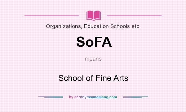 What does SoFA mean? It stands for School of Fine Arts