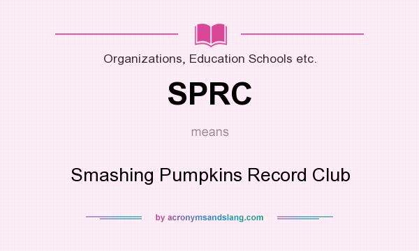 What does SPRC mean? It stands for Smashing Pumpkins Record Club