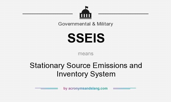 What does SSEIS mean? It stands for Stationary Source Emissions and Inventory System