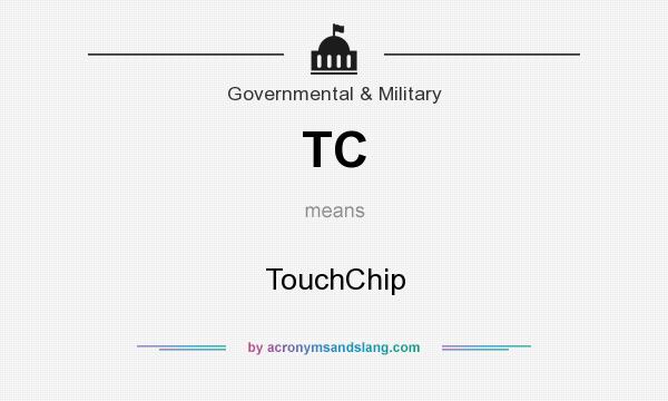 What does TC mean? It stands for TouchChip