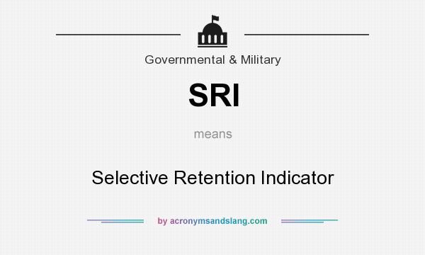 What does SRI mean? It stands for Selective Retention Indicator