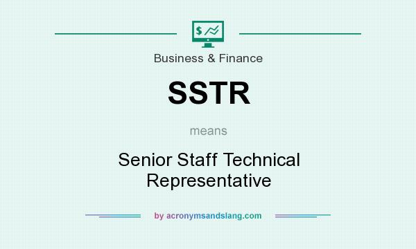 What does SSTR mean? It stands for Senior Staff Technical Representative
