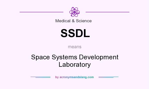 What does SSDL mean? It stands for Space Systems Development Laboratory