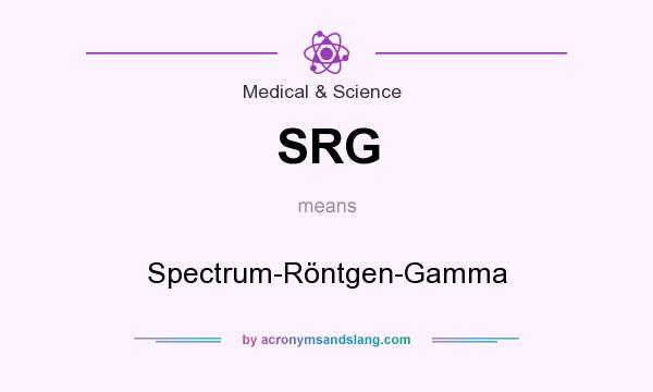 What does SRG mean? It stands for Spectrum-Röntgen-Gamma