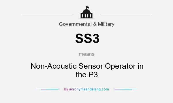 What does SS3 mean? It stands for Non-Acoustic Sensor Operator in the P3