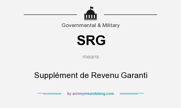 What does SRG mean? It stands for Supplément de Revenu Garanti