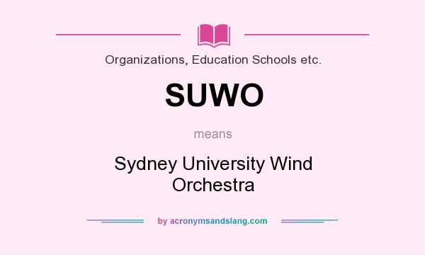 What does SUWO mean? It stands for Sydney University Wind Orchestra