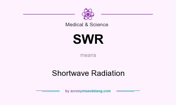What does SWR mean? It stands for Shortwave Radiation