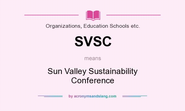 What does SVSC mean? It stands for Sun Valley Sustainability Conference