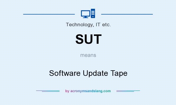 What does SUT mean? It stands for Software Update Tape