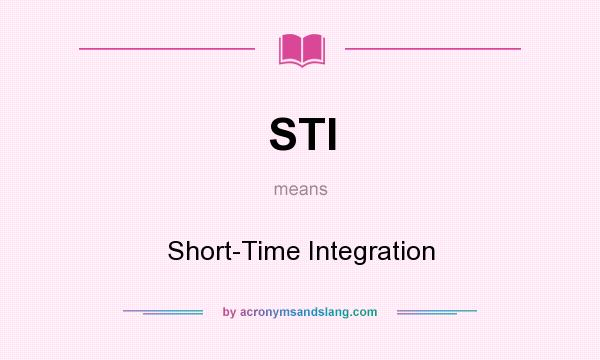 What does STI mean? It stands for Short-Time Integration