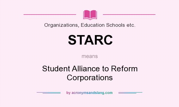 What does STARC mean? It stands for Student Alliance to Reform Corporations