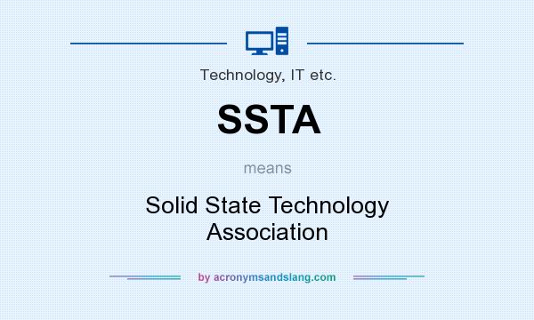 What does SSTA mean? It stands for Solid State Technology Association