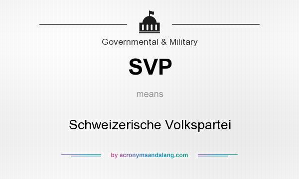 What does SVP mean? It stands for Schweizerische Volkspartei