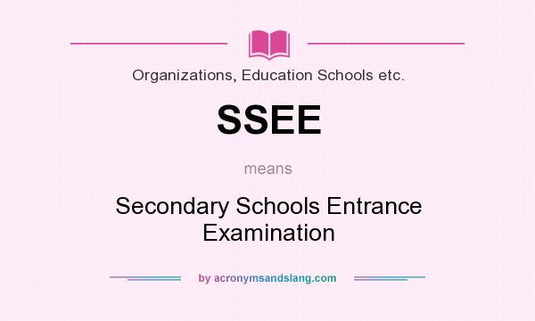 What does SSEE mean? It stands for Secondary Schools Entrance Examination