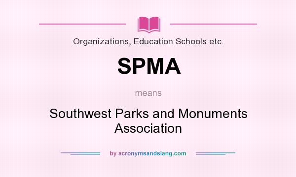 What does SPMA mean? It stands for Southwest Parks and Monuments Association